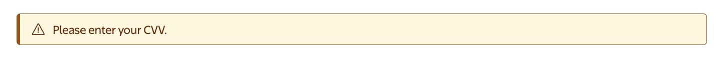 ERROR MESSAGE: Please enter your CVV.